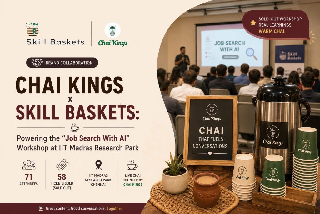 Chai Kings partnering with Skill Baskets at the sold-out Job Search With AI workshop at IIT Madras Research Park, Chennai, featuring live tea catering and corporate event refreshments.
